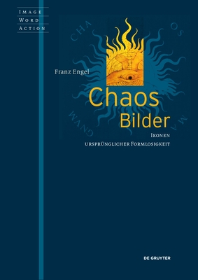 Chaosbilder: Ikonen Ursprünglicher Formlosigkeit