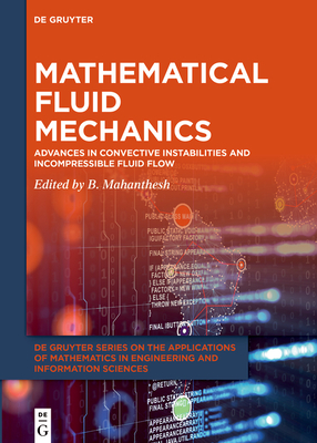 Mathematical Fluid Mechanics: Advances in Convective Instabilities and Incompressible Fluid Flow