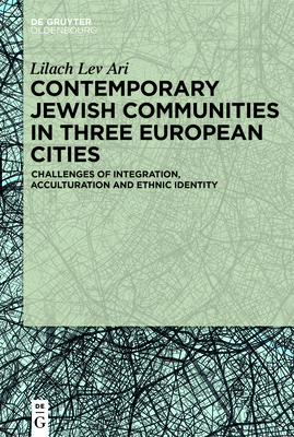 Contemporary Jewish Communities in Three European Cities: Challenges of Integration, Acculturation and Ethnic Identity