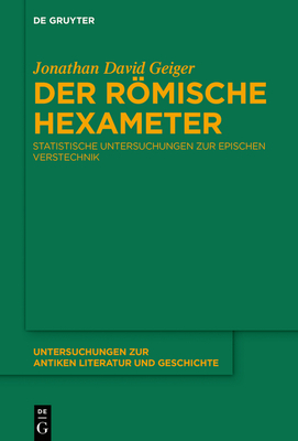 Der Römische Hexameter: Statistische Untersuchungen Zur Epischen Verstechnik