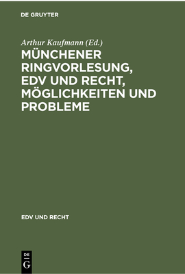 Münchener Ringvorlesung, EDV Und Recht, Möglichkeiten Und Probleme