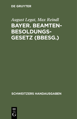 Bayer. Beamten-Besoldungsgesetz (Bbesg.): Vom 20 April 1928 (Gvbl. S. 205)