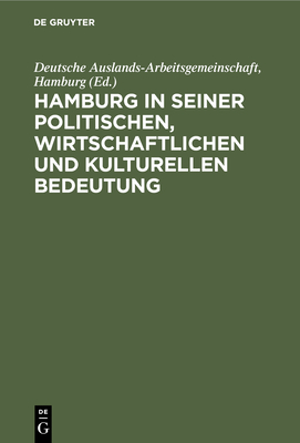 Hamburg in Seiner Politischen, Wirtschaftlichen Und Kulturellen Bedeutung
