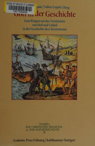 Gott in Der Geschichte: Zum Ringen Um Das Verstandnis Von Heil Und Unheil in Der Geschichte Des Christentums
