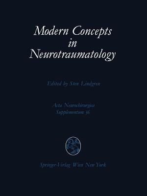 Modern Concepts in Neurotraumatology: First Scandinavian Symposium on Neurotraumatology, May 20-23, 1985, Göteborg, Sweden