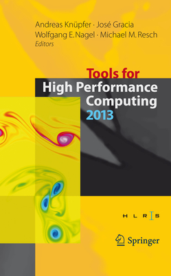 Tools for High Performance Computing 2013: Proceedings of the 7th International Workshop on Parallel Tools for High Performance Computing, September 2