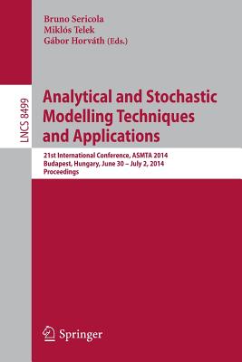 Analytical and Stochastic Modelling Techniques and Applications: 21st International Conference, Asmta 2014, Budapest, Hungary, June 30 -- July 2, 2014
