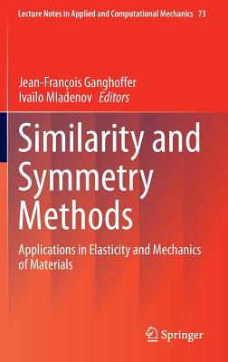 Similarity and Symmetry Methods: Applications in Elasticity and Mechanics of Materials