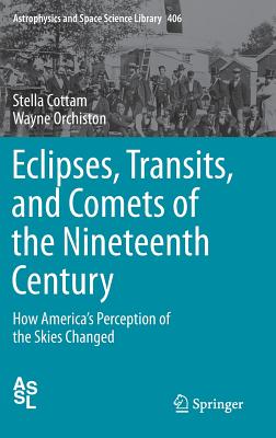 Eclipses, Transits, and Comets of the Nineteenth Century: How America's Perception of the Skies Changed