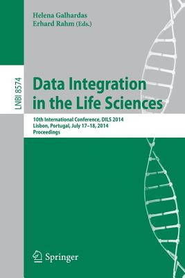 Data Integration in the Life Sciences: 10th International Conference, Dils 2014, Lisbon, Portugal, July 17-18, 2014. Proceedings