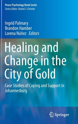 Healing and Change in the City of Gold: Case Studies of Coping and Support in Johannesburg