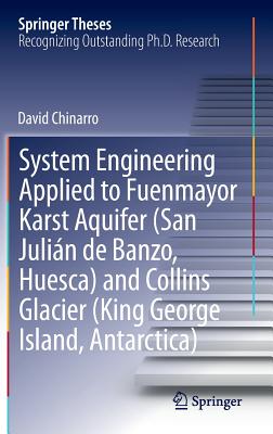 System Engineering Applied to Fuenmayor Karst Aquifer (San Julián de Banzo, Huesca) and Collins Glacier (King George Island, Antarctica)
