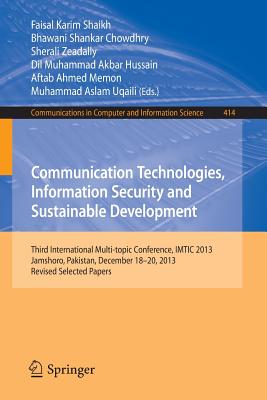 Communication Technologies, Information Security and Sustainable Development: Third International Multi-Topic Conference, Imtic 2013, Jamshoro, Pakist