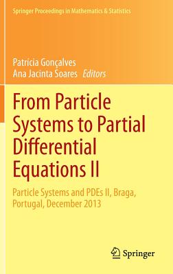 From Particle Systems to Partial Differential Equations II: Particle Systems and Pdes II, Braga, Portugal, December 2013