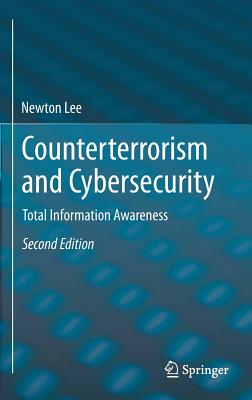 Counterterrorism and Cybersecurity: Total Information Awareness