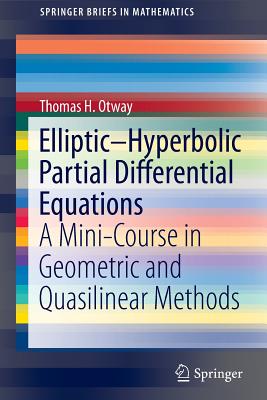 Elliptic-Hyperbolic Partial Differential Equations: A Mini-Course in Geometric and Quasilinear Methods