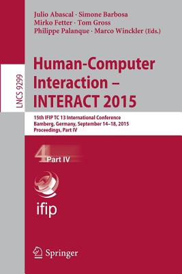 Human-Computer Interaction - Interact 2015: 15th Ifip Tc 13 International Conference, Bamberg, Germany, September 14-18, 2015, Proceedings, Part IV