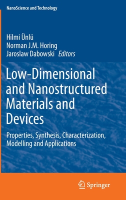 Low-Dimensional and Nanostructured Materials and Devices: Properties, Synthesis, Characterization, Modelling and Applications
