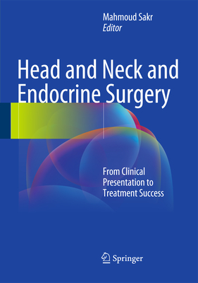 Head and Neck and Endocrine Surgery: From Clinical Presentation to Treatment Success