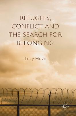 Refugees, Conflict and the Search for Belonging