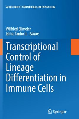 Transcriptional Control of Lineage Differentiation in Immune Cells