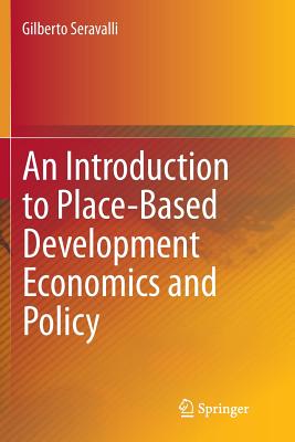 An Introduction to Place-Based Development Economics and Policy