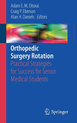 Orthopedic Surgery Rotation: Practical Strategies for Success for Senior Medical Students