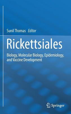 Rickettsiales: Biology, Molecular Biology, Epidemiology, and Vaccine Development