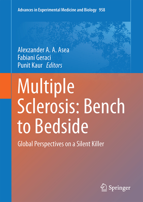 Multiple Sclerosis: Bench to Bedside: Global Perspectives on a Silent Killer