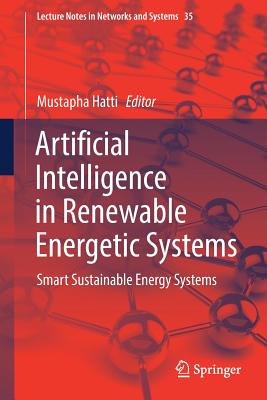 Artificial Intelligence in Renewable Energetic Systems: Smart Sustainable Energy Systems