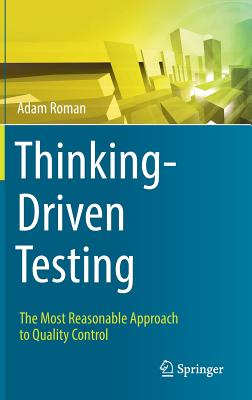 Thinking-Driven Testing: The Most Reasonable Approach to Quality Control