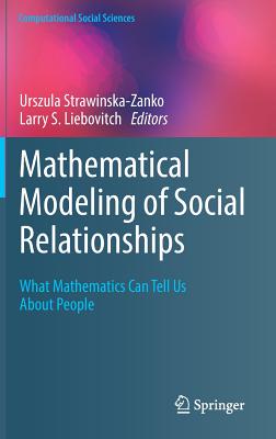 Mathematical Modeling of Social Relationships: What Mathematics Can Tell Us about People