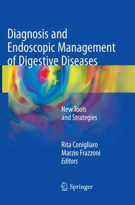 Diagnosis and Endoscopic Management of Digestive Diseases: New Tools and Strategies