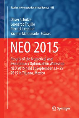 Neo 2015: Results of the Numerical and Evolutionary Optimization Workshop Neo 2015 Held at September 23-25 2015 in Tijuana, Mexico