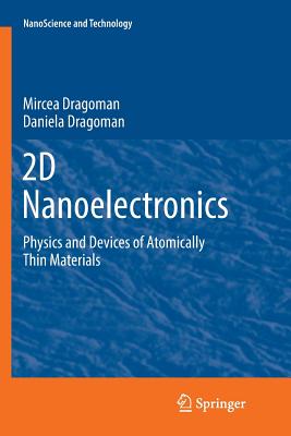 2D Nanoelectronics: Physics and Devices of Atomically Thin Materials