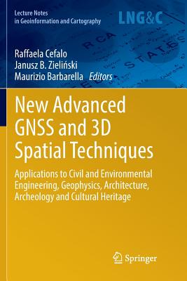 New Advanced Gnss and 3D Spatial Techniques: Applications to Civil and Environmental Engineering, Geophysics, Architecture, Archeology and Cultural He