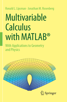 Multivariable Calculus with Matlab(r): With Applications to Geometry and Physics