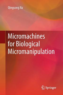 Micromachines for Biological Micromanipulation