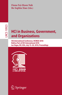 Hci in Business, Government, and Organizations: 5th International Conference, Hcibgo 2018, Held as Part of Hci International 2018, Las Vegas, Nv, Usa,