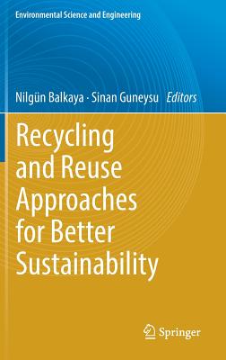 Recycling and Reuse Approaches for Better Sustainability