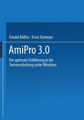 AmiPro 3.0: Die Optimale Einführung in Die Textverarbeitung Unter Windows