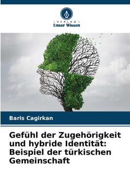 Gefühl der Zugehörigkeit und hybride Identität: Beispiel der türkischen Gemeinschaft