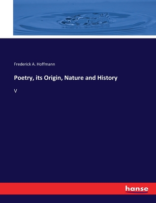 Poetry, its Origin, Nature and History: V