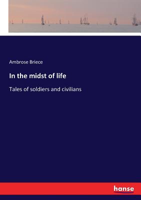 In the midst of life: Tales of soldiers and civilians