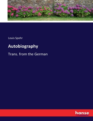 Autobiography: Trans. from the German