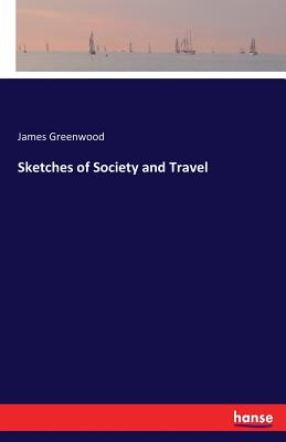 Sketches of Society and Travel