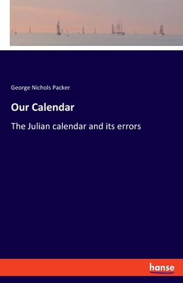 Our Calendar: The Julian calendar and its errors