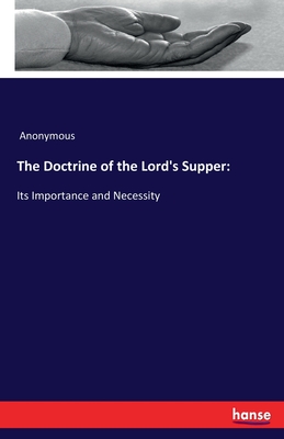 The Doctrine of the Lord's Supper: Its Importance and Necessity