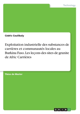 Exploitation industrielle des substances de carrières et communautés locales au Burkina Faso. Les leçons des sites de granite de Afric Carrières