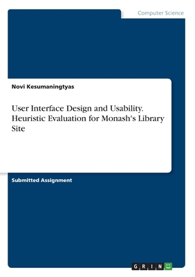 User Interface Design and Usability. Heuristic Evaluation for Monash's Library Site